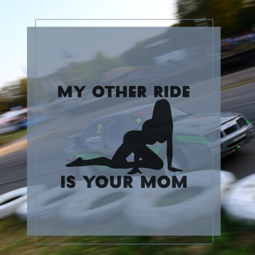 Sticker my other ride is your mom