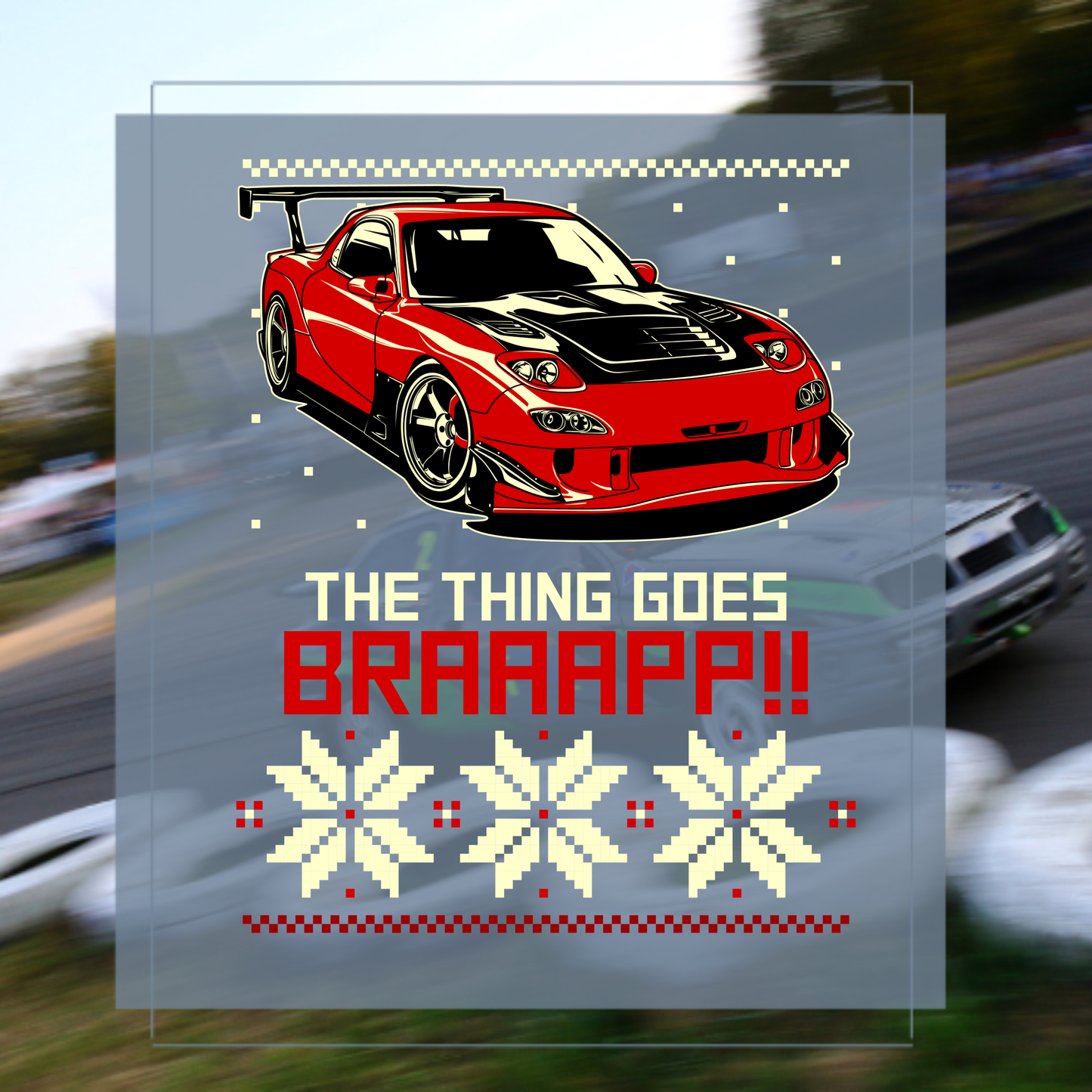 Print The thing goes BRAAAPP