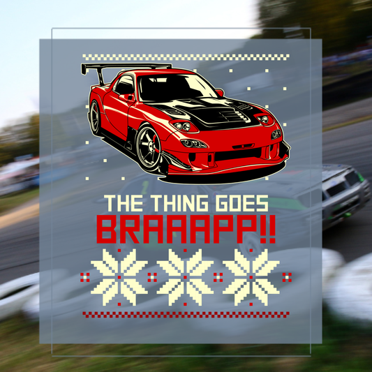 Print The thing goes BRAAAPP